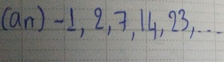 (a_n)-1,2,7,14,23,...