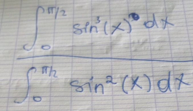 frac (∈t _0)^(π /2)sin (x)^circ dx(∈t _0)^(π /2)sin^2(x)dx