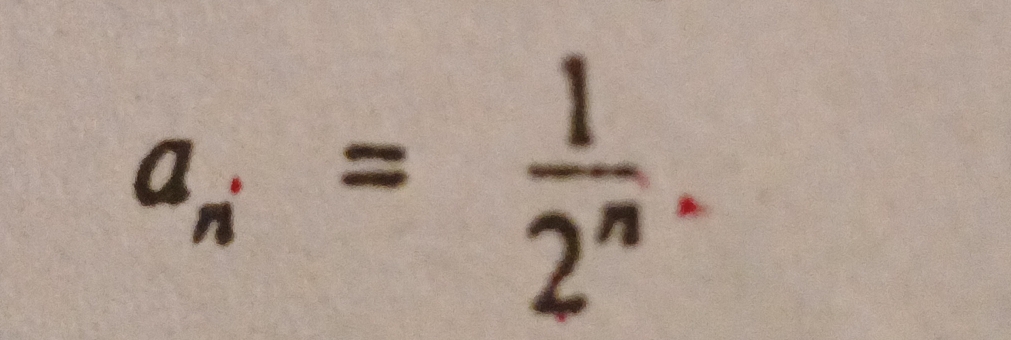 a_n= 1/2^n .