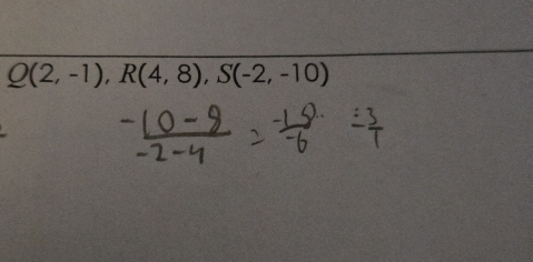 Q(2,-1), R(4,8), S(-2,-10)