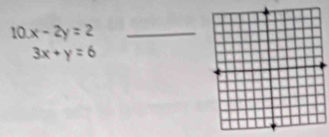 10.x-2y=2 _
3x+y=6