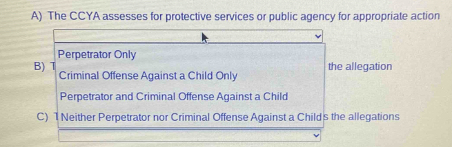 Solved: A) The CCYA assesses for protective services or public agency ...
