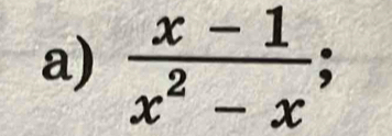  (x-1)/x^2-x ;