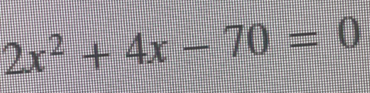 2x^2+4x-70=0