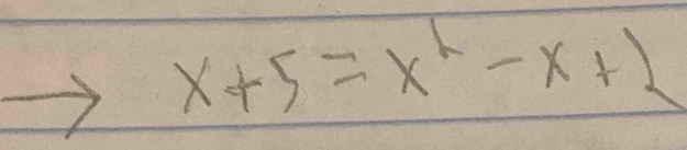 x+5=x^2-x+1