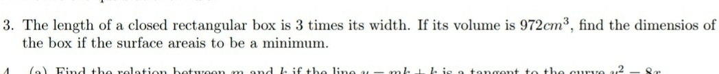 Solved: The length of a closed rectangular box is 3 times its width. If ...