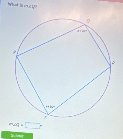 What is m∠ Q ?
m∠ Q=□°
Submit