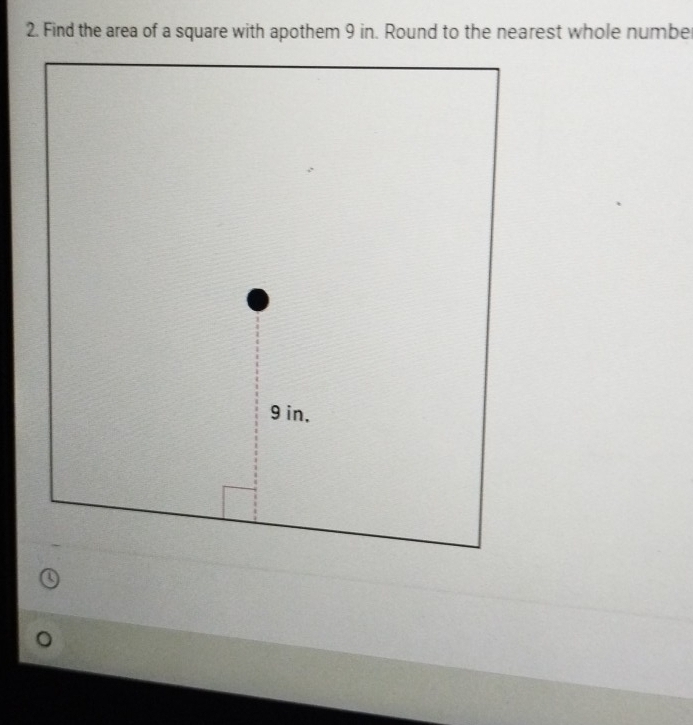 Find the area of a square with apothem 9 in. Round to the nearest whole numbe