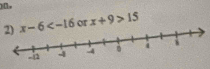 ) n, 
2) x-6 or x+9>15