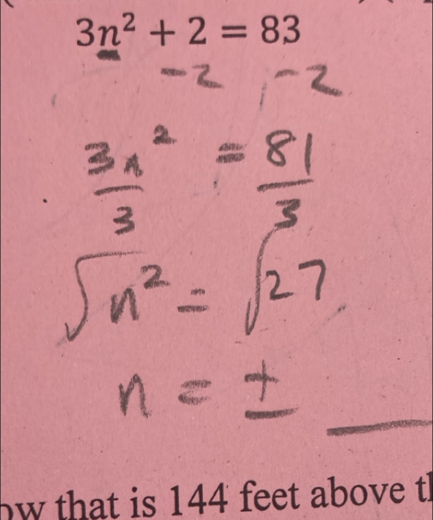 3n^2+2=83
_ 
w that is 144 feet above th