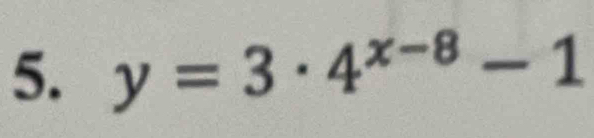 y=3· 4^(x-8)-1