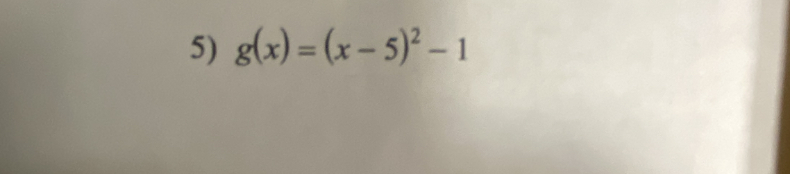 g(x)=(x-5)^2-1