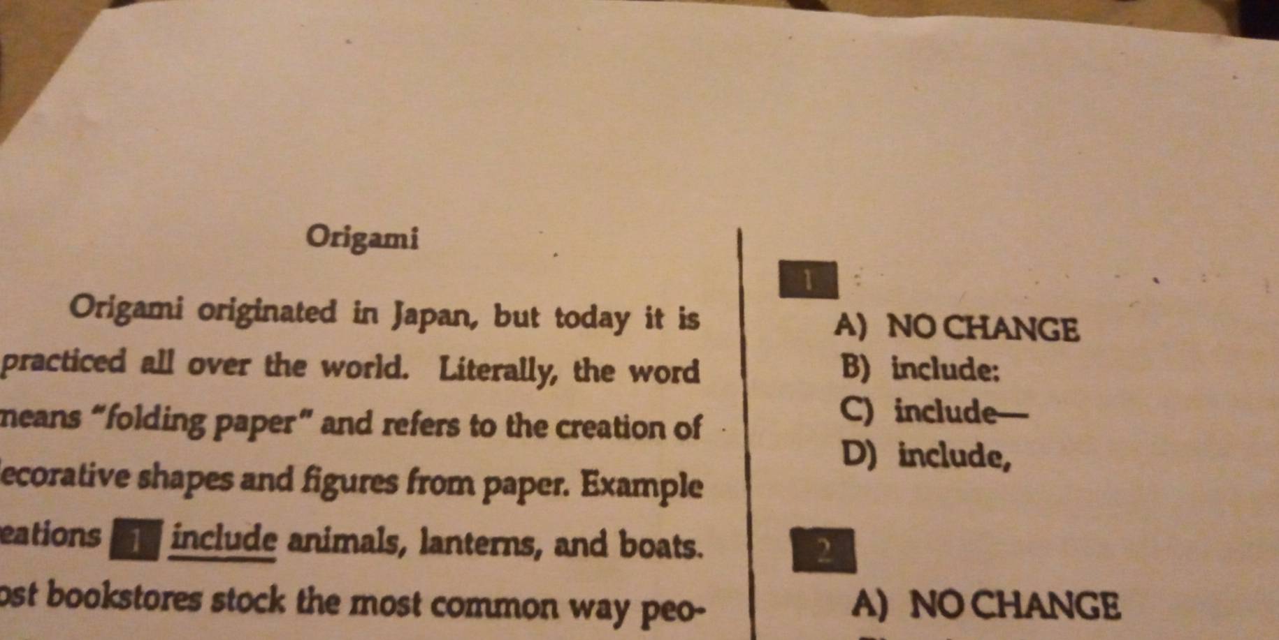 Solved: Origami 1 Origami originated in Japan, but today it is A) NO ...