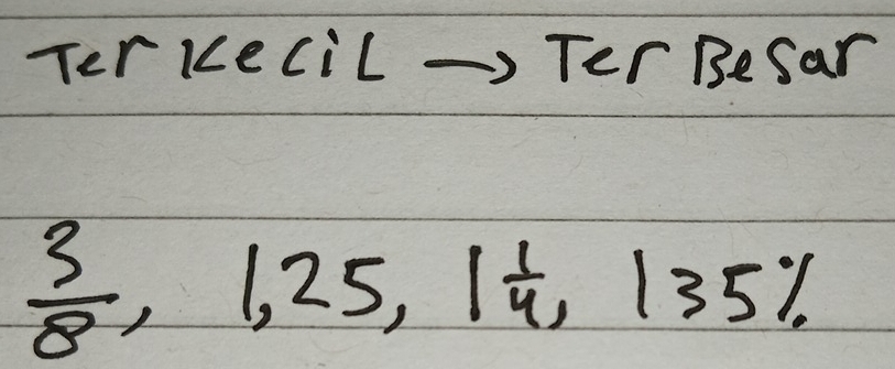 Terkecil - Ter BeSar
 3/8 , 1, 25, 1 1/4 ,  sqrt(2)/2  135%