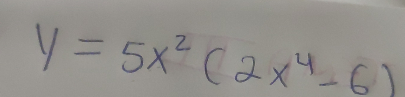 y=5x^2(2x^4-6)