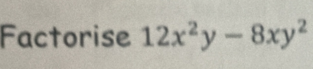 Factorise 12x^2y-8xy^2