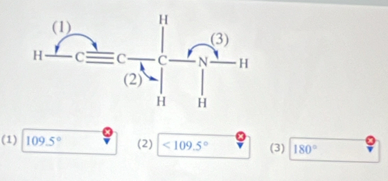 (1) 109.5° (2) <109.5° (3) 180°