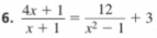  (4x+1)/x+1 = 12/x^2-1 +3