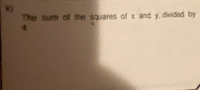 The sum of the squares of x and y, divided by
4