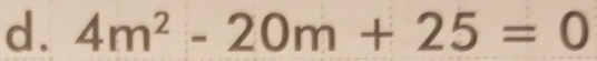 4m^2-20m+25=0