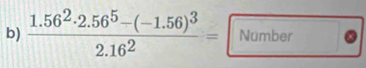 frac 1.56^2· 2.56^5-(-1.56)^32.16^2= Number