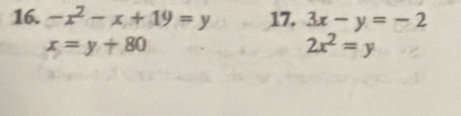 -x^2-x+19=y 17. 3x-y=-2
x=y+80
2x^2=y