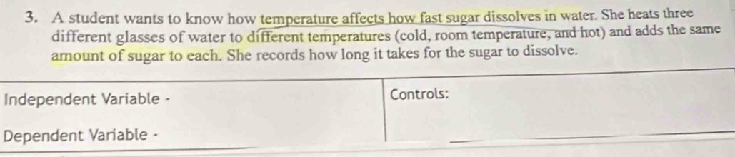 Solved: A student wants to know how temperature affects how fast sugar ...