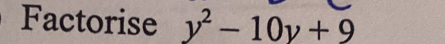 Factorise y^2-10y+9