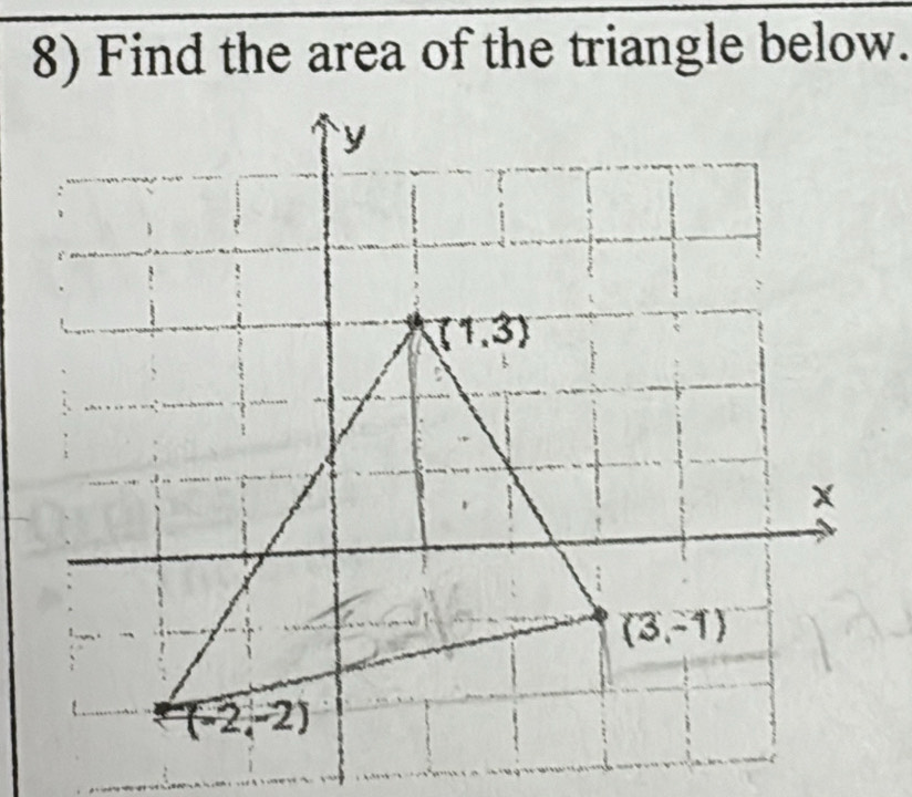 Find the area of the triangle below.