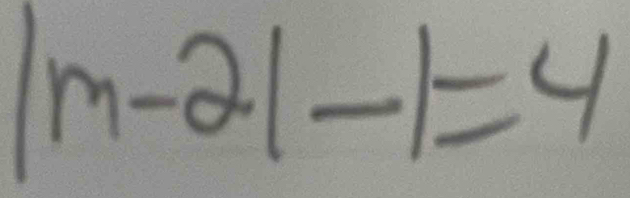 |m-2|_ |=4