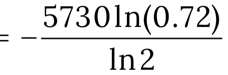 =- (5730ln (0.72))/ln 2 