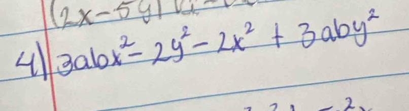 (2x-5y)
41 3abx^2-2y^2-2x^2+3aby^2
2