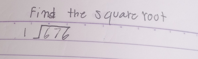 Find the square root
1sqrt(676)