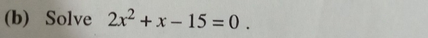 Solve 2x^2+x-15=0.