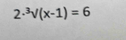 2·^3surd (x-1)=6