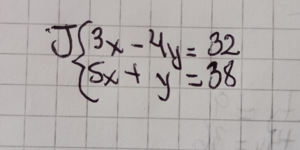 beginarrayl 3x-4y=32 5x+y=38endarray.