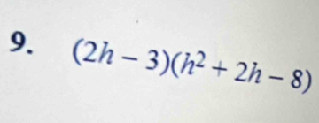 (2h-3)(h^2+2h-8)