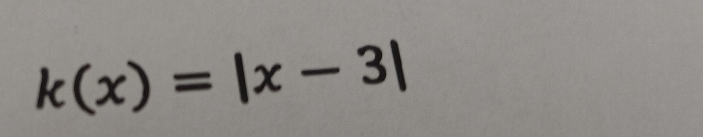 k(x)=|x-3|