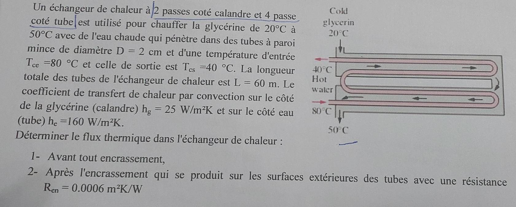 Solved: Un échangeur de chaleur à 2 passes coté calandre et 4 passe ...
