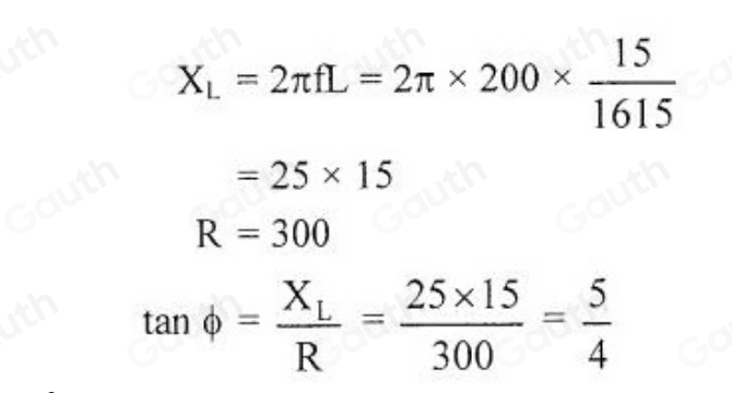 X_L=2π fL=2π * 200*  15/1615 
=25* 15
R=300
tan phi =frac X_LR= (25* 15)/300 = 5/4 