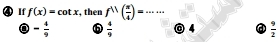 ④ If f(x)=cot x , then f^(11)( π /4 )= ·s · · _
- 4/9   4/9  @ 4 a  9/2 