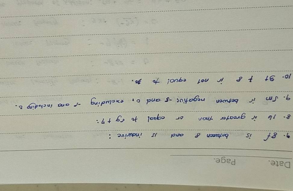 8f is between 8 and 15 incurive : 
8 16 ir greater than or equal to 5g+7 : 
9. Sm is betwen negative -s and o, excluding - f ana including t. 
10. 3++8 in not equal to go.