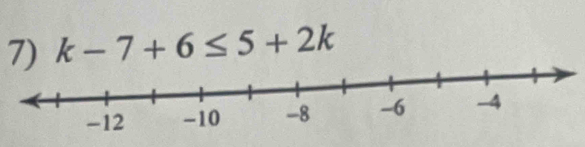 k-7+6≤ 5+2k