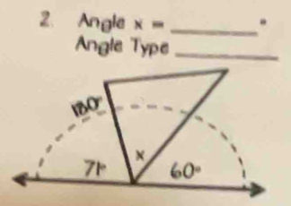 Angle x= _.
Angle Type_