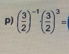 ( 3/2 )^-1· ( 3/2 )^3=