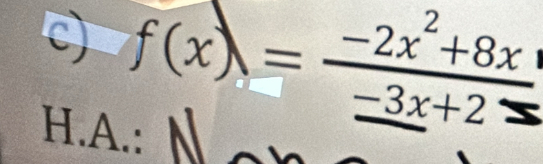 9 f(x)=frac -2x^2+8x_ -3x+2
H.A.: J