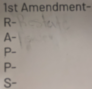 1st Amendment-
R-
A-
P-
P-
S-