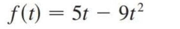 f(t)=5t-9t^2