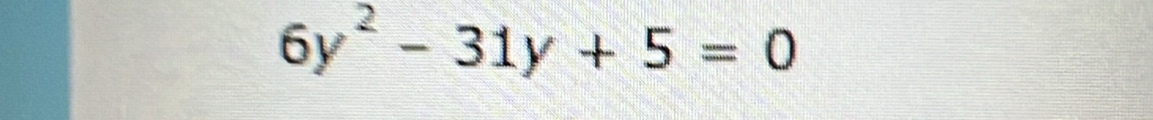 6y^2-31y+5=0