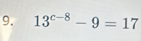 13^(c-8)-9=17